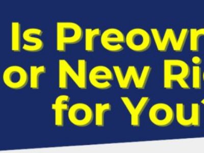 Is Preowned or New Right for You?